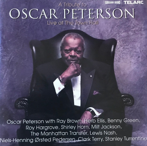 Oscar Peterson With Ray Brown, Herb Ellis, Benny Green, Roy Hargrove, Shirley Horn, Milt Jackson, The Manhattan Transfer, Lewis Nash, Niels-Henning Ørsted Pedersen, Clark Terry, Stanley Turrentine : A Tribute To Oscar Peterson (Live At The Town Hall) (CD, Album)
