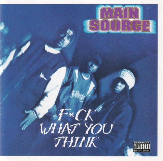 Main Source : F*ck What You Think (CD, Album, RE)