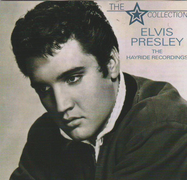 Elvis Presley : The Collection Elvis Presley The Hayride Recordings (CD, Comp)
