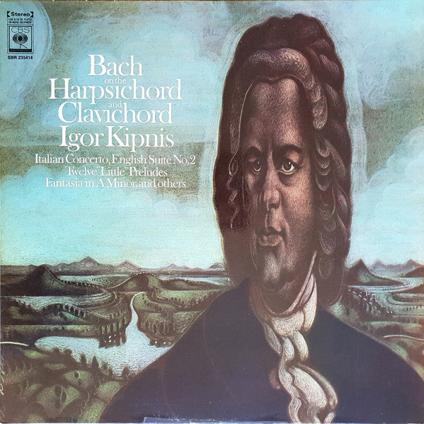 Johann Sebastian Bach, Igor Kipnis : Bach On The Harpsichord And Clavichord (LP, Album)