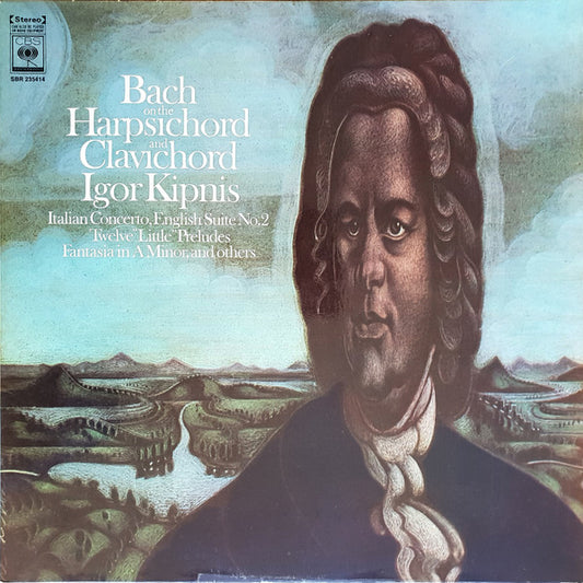 Johann Sebastian Bach, Igor Kipnis : Bach On The Harpsichord And Clavichord (LP, Album)