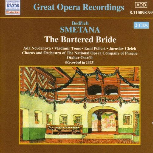 Bedřich Smetana, Ada Nordenová, Vladimír Toms, Emil Pollert, Jaroslav Gleich, Chorus* And Orchestra Of The National Opera Company Of Prague*, Otakar Ostrčil : The Bartered Bride (2xCD, Album, RE, RM)