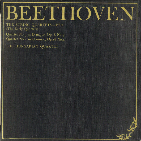 Ludwig van Beethoven, The Hungarian Quartet : The String Quartets, Vol. 2 (The Early Quartets): Quartet No. 3 In D Major, Op. 18 No. 3; Quartet No. 4 In C Minor, Op. 18 No. 4 (LP, Album, Club, RE)