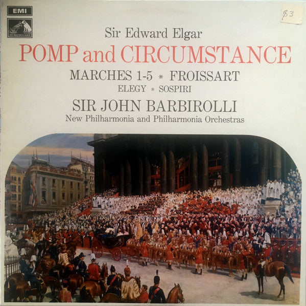 Sir Edward Elgar, Sir John Barbirolli, New Philharmonia Orchestra, Philharmonia Orchestra : Pomp And Circumstance Marches 1-5 * Froissart * Elegy * Sospiri (LP)