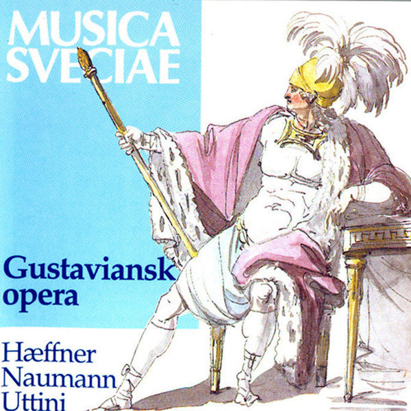 Johann Christian Friedrich Haeffner, Johann Gottlieb Naumann, Francesco Uttini : Gustaviansk Opera (CD)