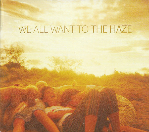 We All Want To : The Haze (CD, Album)