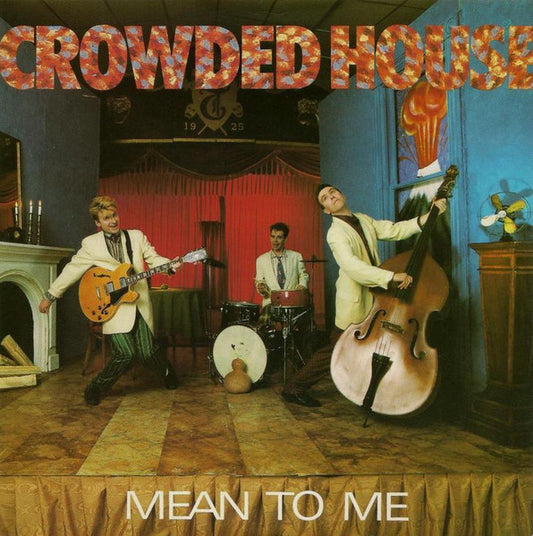 Crowded House : Mean To Me (7", Single)