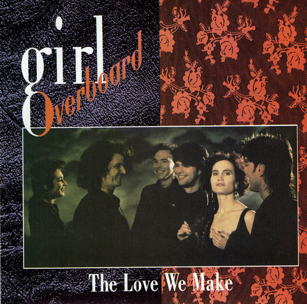 Girl Overboard : The Love We Make (7", Single)