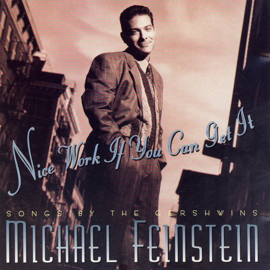 Michael Feinstein : Nice Work If You Can Get It: Songs By The Gershwins (CD, Album)