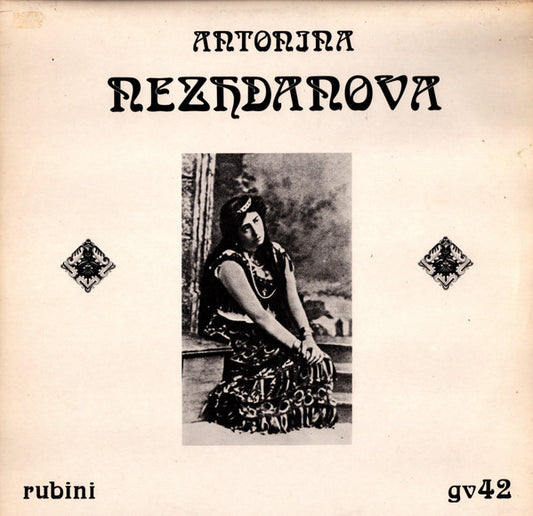 Антонина Васильевна Нежданова : Antonina Nezhdanova (LP, Comp, Mono)