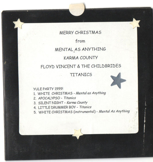 Mental As Anything, Titanics*, Karma County : Yule Party 1999! (CDr, EP)