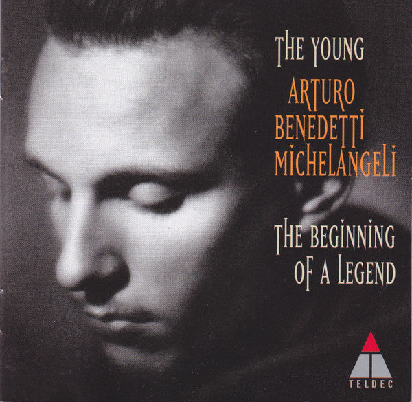 Arturo Benedetti Michelangeli : The Young Arturo Benedetti Michelangeli, The Beginning Of A Legend  (2xCD, Comp, Mono, RM)