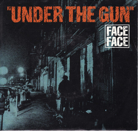 Face To Face (3) : Under The Gun (7")