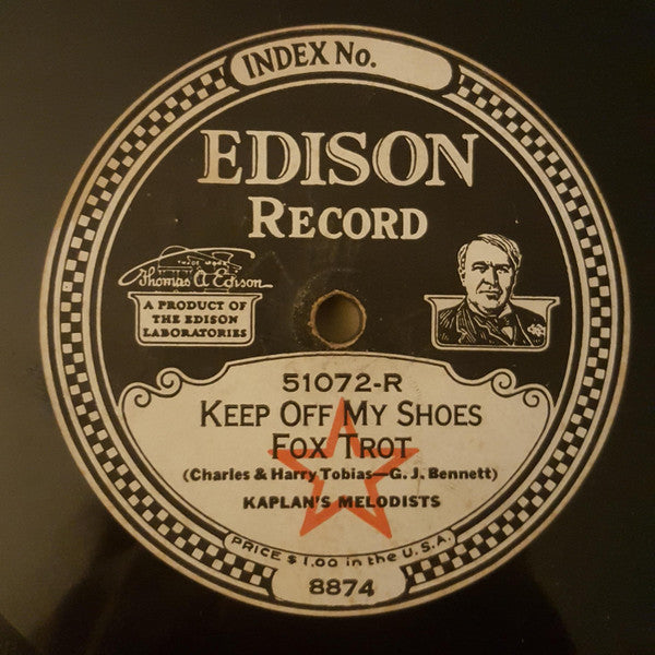 Kaplan's Melodists : Keep Off My Shoes Fox Trot / Chimes Foxtrot (Edison Disc)