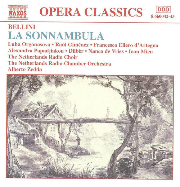 Vincenzo Bellini / Luba Orgonasova • Raul Gimenez • Francesco Ellero D'Artegna • Αλεξάνδρα Παπατζάκου • Dilbèr • Nanco de Vries • Ioan Micu (3) • Groot Omroepkoor • Radio Kamerorkest • Alberto Zedda : La Sonnambula (2xCD, Album)