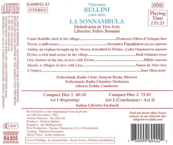 Vincenzo Bellini / Luba Orgonasova • Raul Gimenez • Francesco Ellero D'Artegna • Αλεξάνδρα Παπατζάκου • Dilbèr • Nanco de Vries • Ioan Micu (3) • Groot Omroepkoor • Radio Kamerorkest • Alberto Zedda : La Sonnambula (2xCD, Album)