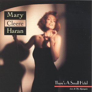 Mary Cleere Haran : There's A Small Hotel (Live At The Algonquin) (CD, Album)