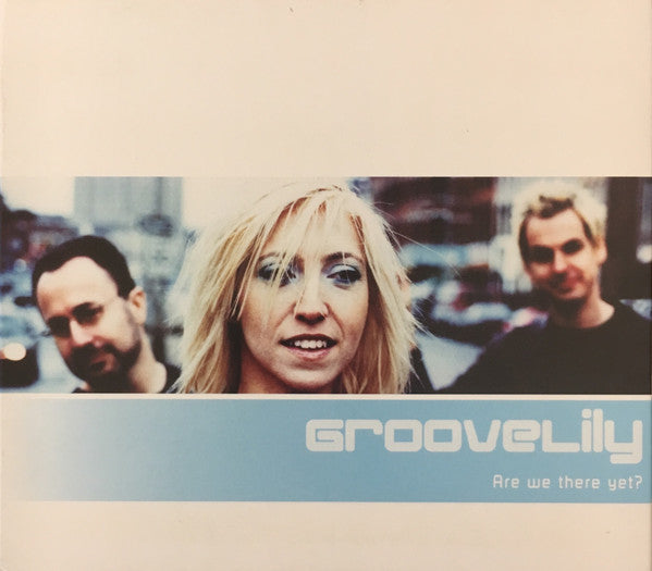 Groovelily : Are We There Yet? (CD, Album, Dig)