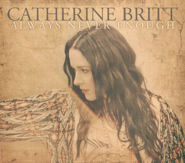 Catherine Britt : Always Never Enough (CD, Album, Dig)