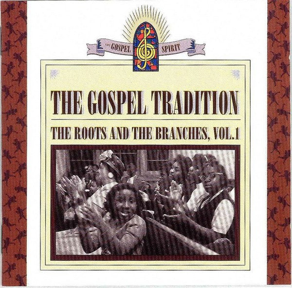 Various : The Gospel Tradition: The Roots And The Branches, Vol.1 (CD, Comp)