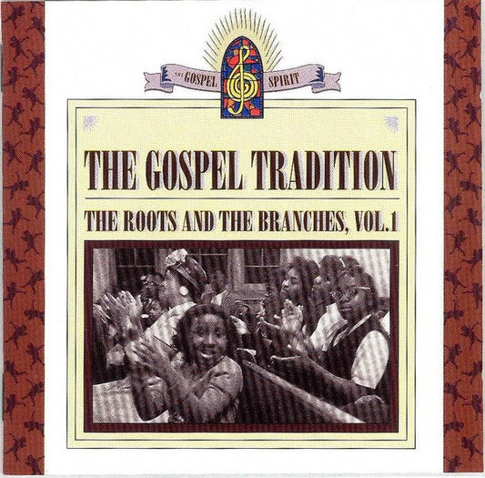 Various : The Gospel Tradition: The Roots And The Branches, Vol.1 (CD, Comp)