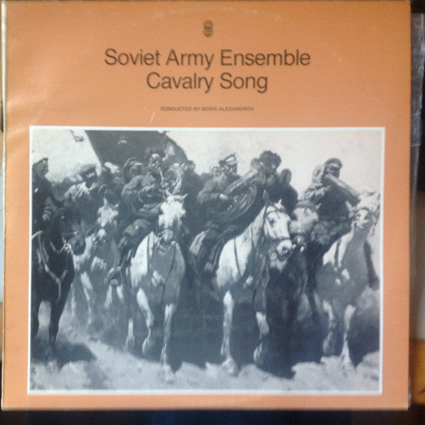Soviet Army Ensemble* Conducted By Boris Alexandrov : Cavalry Song (LP, Album, Club)