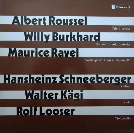 Albert Roussel, Willy Burkhard, Maurice Ravel, Rolf Looser, Hansheinz Schneeberger, Walter Kägi : Trio À Cordes / Sonate Für Solo-Bratsche / Sonate Pour Violon Et Violoncelle (LP, Album, Gat)
