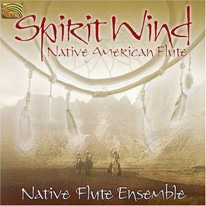 Native Flute Ensemble : Spirit Wind - Native American Flute (CD, Album)