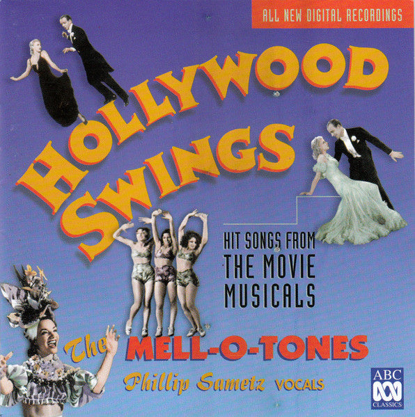 The Mell-O-Tones Vocals Phillip Sametz : Hollywood Swings: Hit Songs From The Movie Musicals (CD, Album)