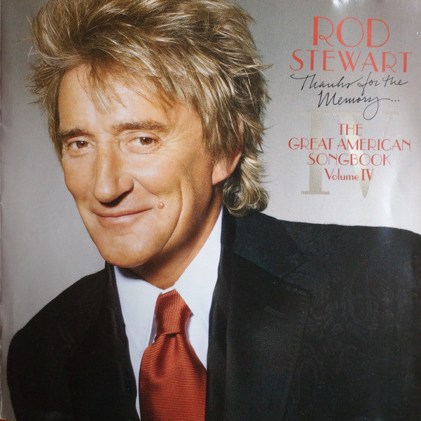 Rod Stewart : Thanks For The Memory... The Great American Songbook Volume IV (CD, Album)