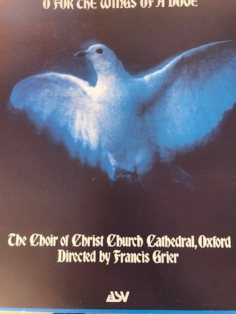 The Choir Of Christ Church Cathedral, Francis Grier : O For The Wings Of A Dove (LP, Album, Club)