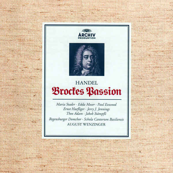 Handel* - Maria Stader · Edda Moser · Paul Esswood / Ernst Haefliger · Jerry J. Jennings / Theo Adam · Jakob Stämpfli* / Regensburger Domchor · Schola Cantorum Basiliensis / August Wenzinger : Brockes Passion (3xCD, Album, RE, RM)