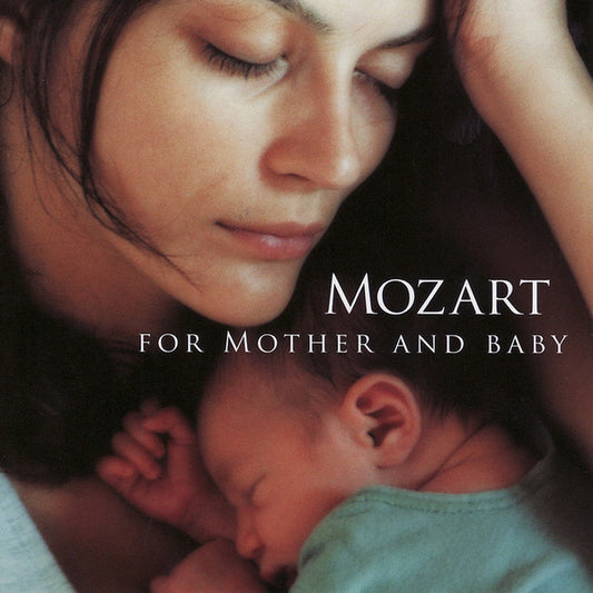 Wolfgang Amadeus Mozart : For Mother And Baby (CD, Album, Comp)