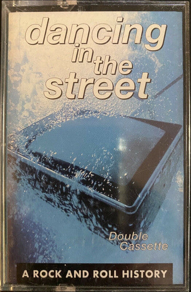 Various : Dancing In The Street (A Rock And Roll History) (2xCass, Comp)