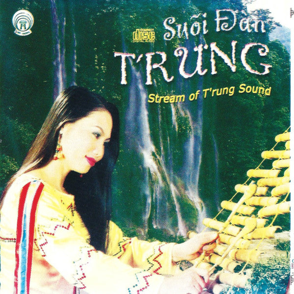 Hoa Đăng : Suối Đàn T'rưng = Stream Of T'rung Sound (CD)