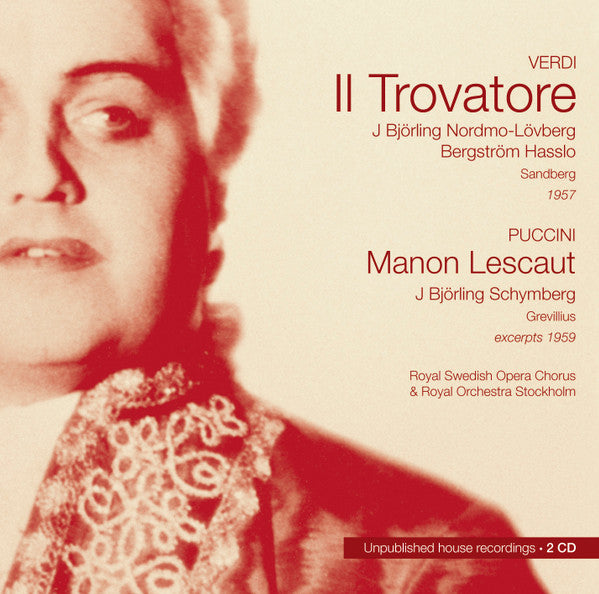 Giuseppe Verdi, Giacomo Puccini, Jussi Björling, Aase Nordmo Løvberg, Margareta Bergström, Hugo Hasslo, Herbert Sandberg, Hjördis Schymberg, Nils Grevillius, Kungliga Hovkapellet, Kungliga Operans Kör : Verdi: Il Trovatore 1957 / Puccini: Manon Lescaut Excerpts 1959 (2xCD, Album)