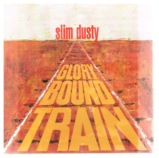 Slim Dusty : Glory Bound Train (CD, Album)