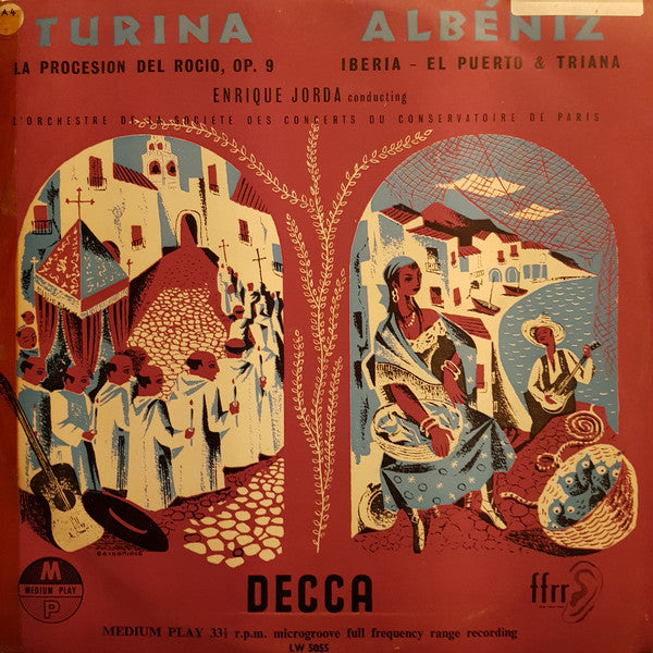 Enrique Jordá Conducting L'Orchestre De La Société Des Concerts Du Conservatoire De Paris* : Turina La Procesion Del Rocio Albeniz Iberia (10", Mono)