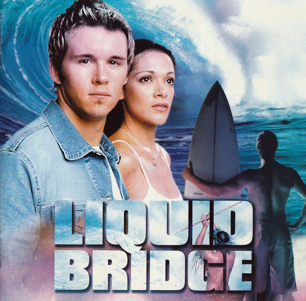 Various : Liquid Bridge (Music From And Inspired By The Motion Picture) (CD, Comp)