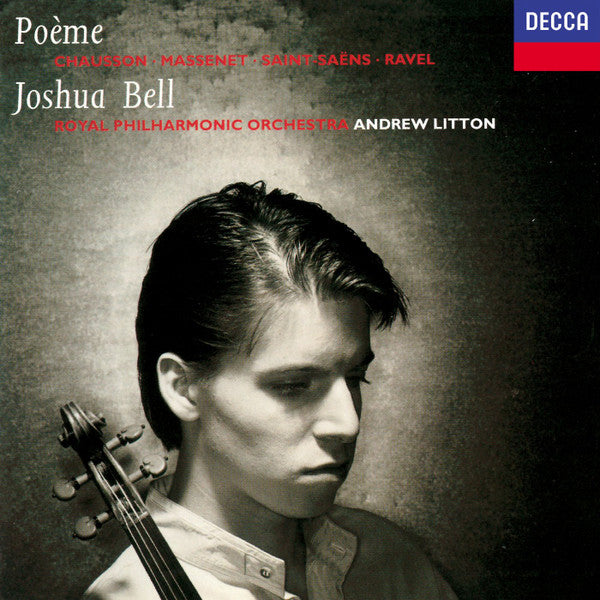 Chausson* •  Massenet* •  Saint-Saëns* •  Ravel* - Joshua Bell, Royal Philharmonic Orchestra, Andrew Litton : Poème (CD, Album)