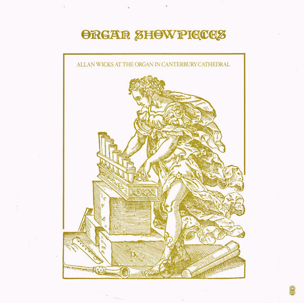 Allan Wicks : Organ Showpieces - Allan Wicks at the Organ In Canterbury Cathedral (LP, Album, Club, RE)