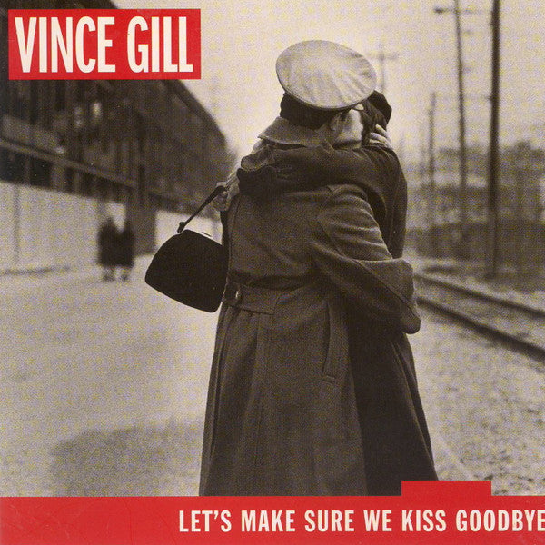 Vince Gill : Let's Make Sure We Kiss Goodbye (HDCD, Album)