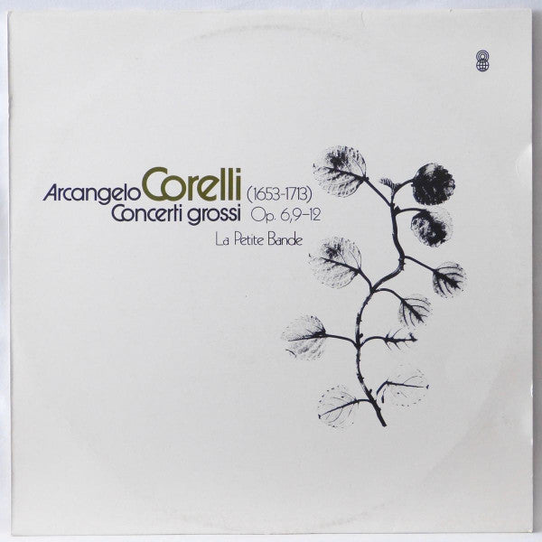 Arcangelo Corelli - La Petite Bande : Concerti Grossi Op. 6, 9–12 (LP, Album, Club)