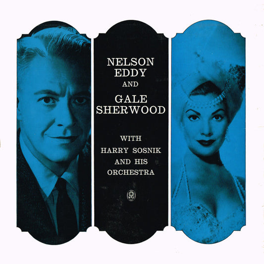 Nelson Eddy And Gale Sherwood With Harry Sosnik And His Orchestra : Nelson Eddy & Gale Sherwood (LP, Album, Mono, Club)