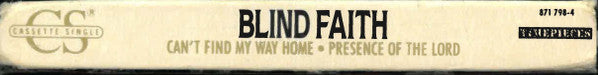 Blind Faith (2) : Can't Find My Way Home / Presence Of The Lord (Cass, Single, RE)