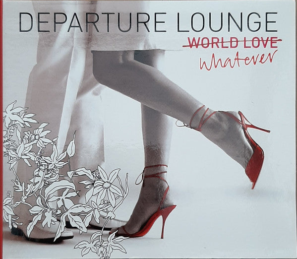 Various : Departure Lounge - World Love Whatever (CD, Comp, Dig)
