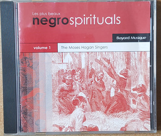 Moses Hogan Singers : Les Plus Beaux Negro Spirituals Volume 1. (CD, Album)