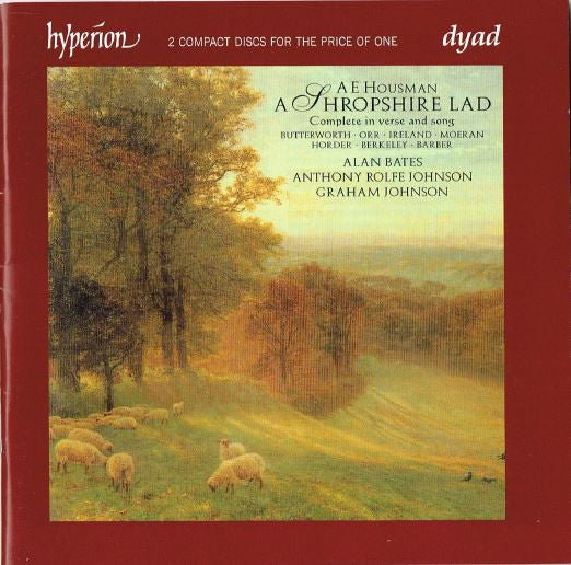 Alfred Edward Housman - Alan Bates (2) / Anthony Rolfe Johnson / Graham Johnson (2) : A Shropshire Lad (2xCD, Album, RE)
