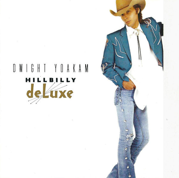 Dwight Yoakam : Hillbilly DeLuxe (CD, Album)
