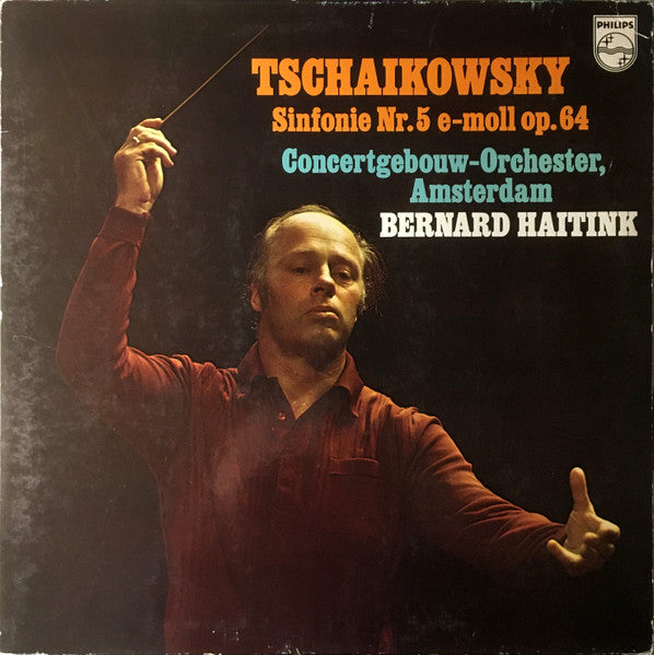 Pyotr Ilyich Tchaikovsky, Concertgebouworkest, Bernard Haitink : Sinfonie Nr. 5 e-moll, op. 64 (LP, Album)